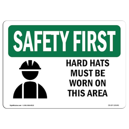 OSHA SAFETY FIRST Sign, Hard Hats Must Be Worn In This Area W/ Symbol, 10in X 7in Rigid Plastic